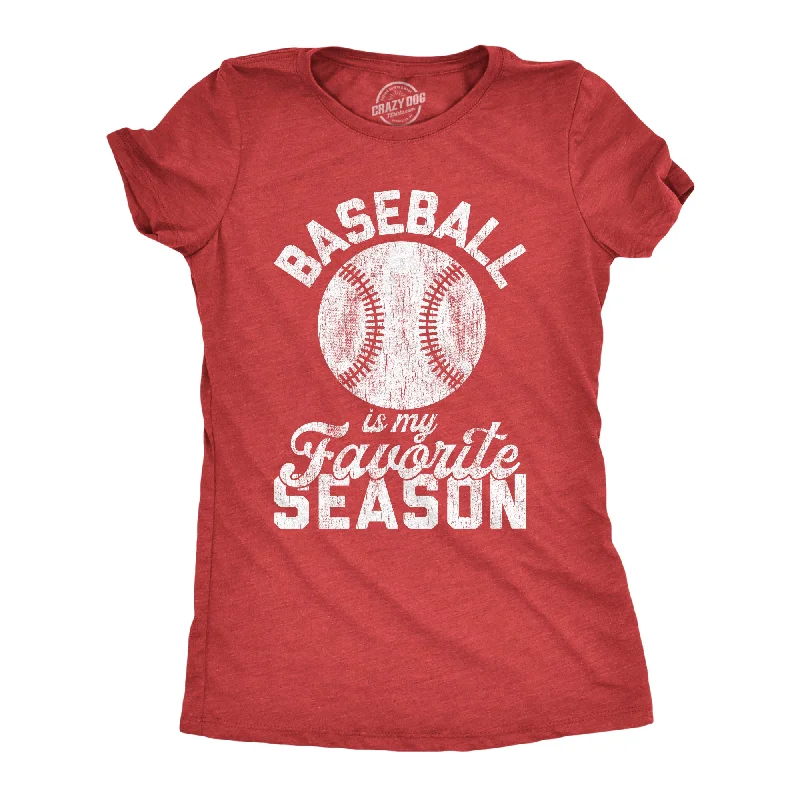 Baseball Is My Favorite Season Women's T Shirt