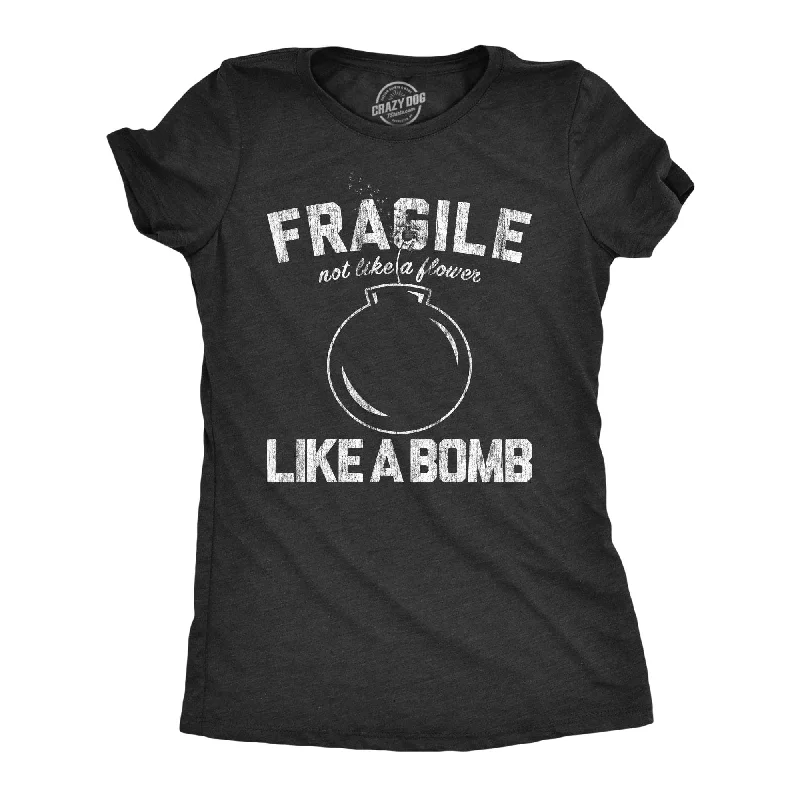 Fragile Like A Bomb Women's T Shirt