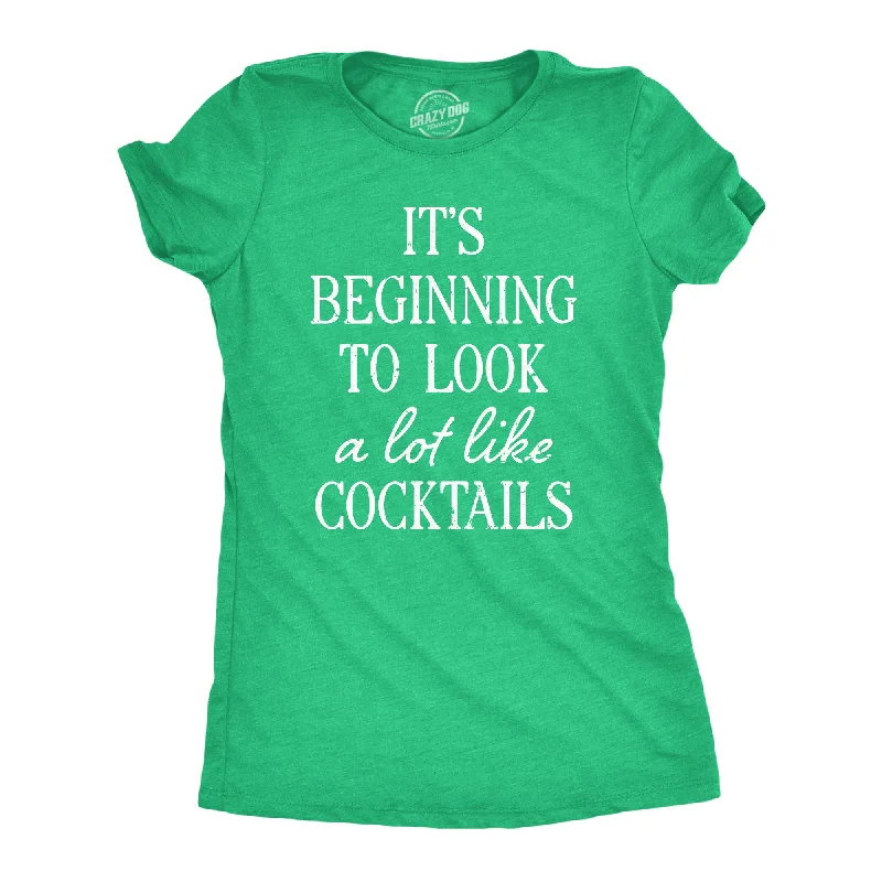 Its Beginning To Look A Lot Like Cocktails Women's T Shirt