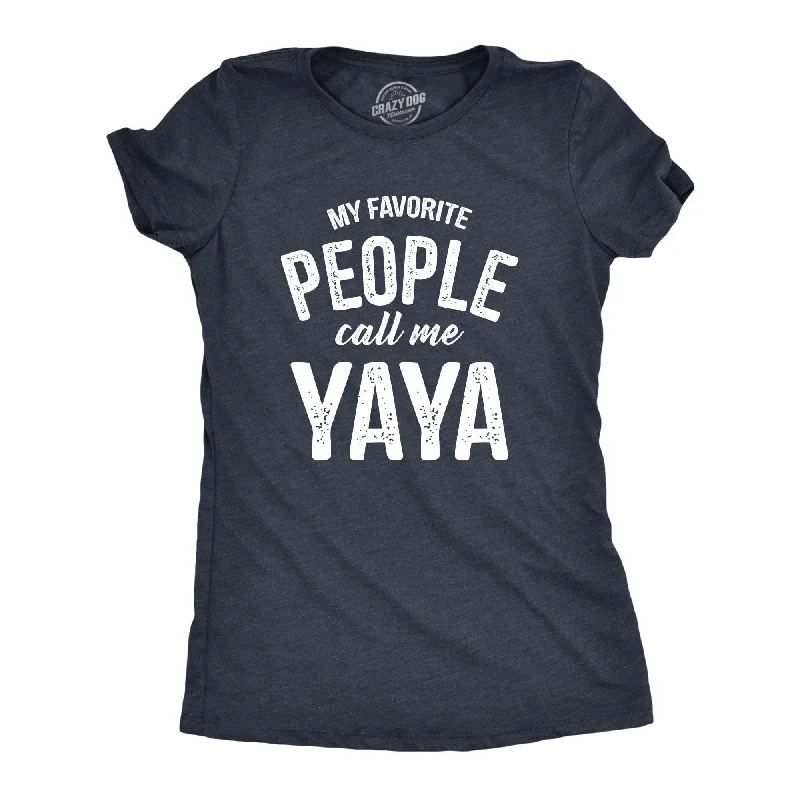 My Favorite People Call Me Yaya Women's T Shirt