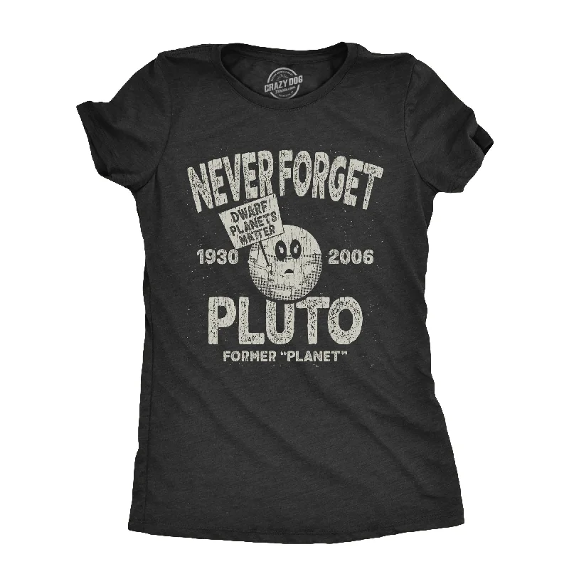 Never Forget Pluto Women's T Shirt