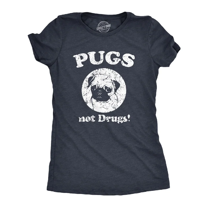 Pugs Not Drugs Women's T Shirt