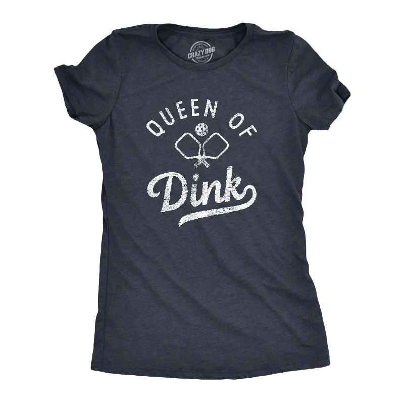 Queen Of Dink Women's T Shirt