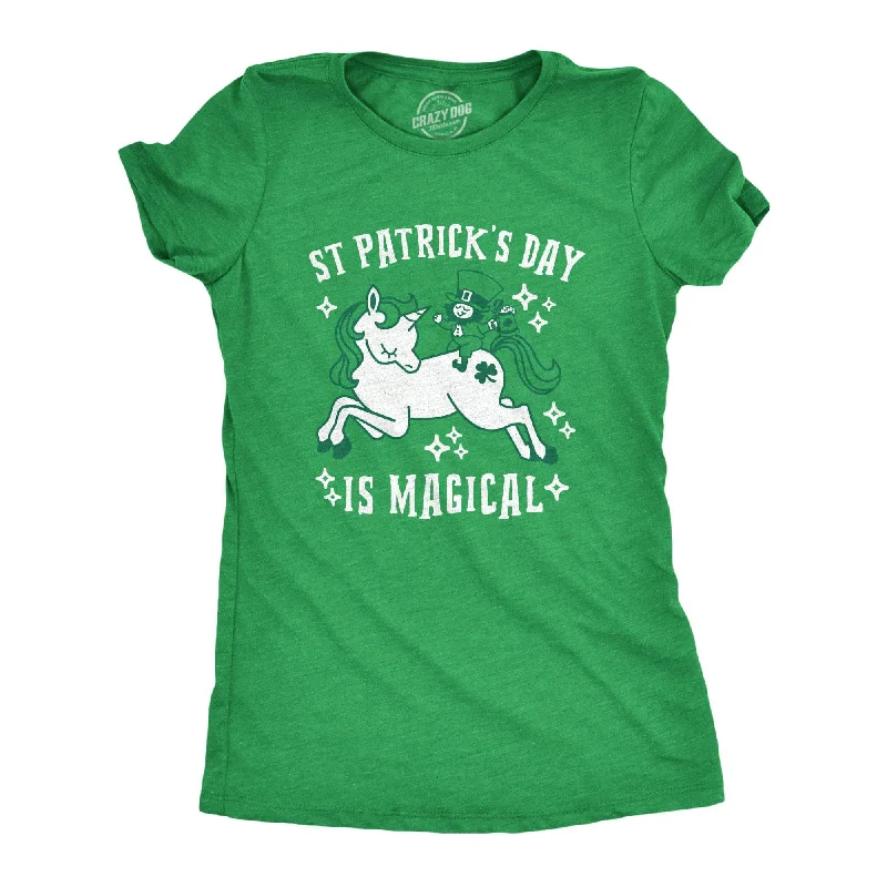 St. Patrick's Day Is Magical Women's T Shirt