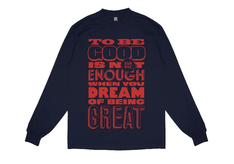 To Be Good Enough... Long Sleeve T-Shirt